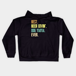 Best Beer Loving Dog Yiayia Ever Funny Lover Drinking Gift Kids Hoodie